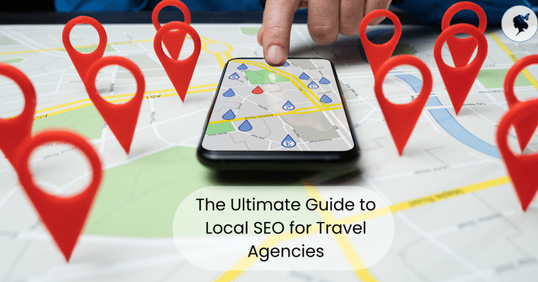 The Ultimate Guide to Local SEO for Travel&nbsp;Agencies