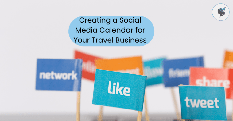 Creating a Social Media Calendar for Your Travel&nbsp;Business
