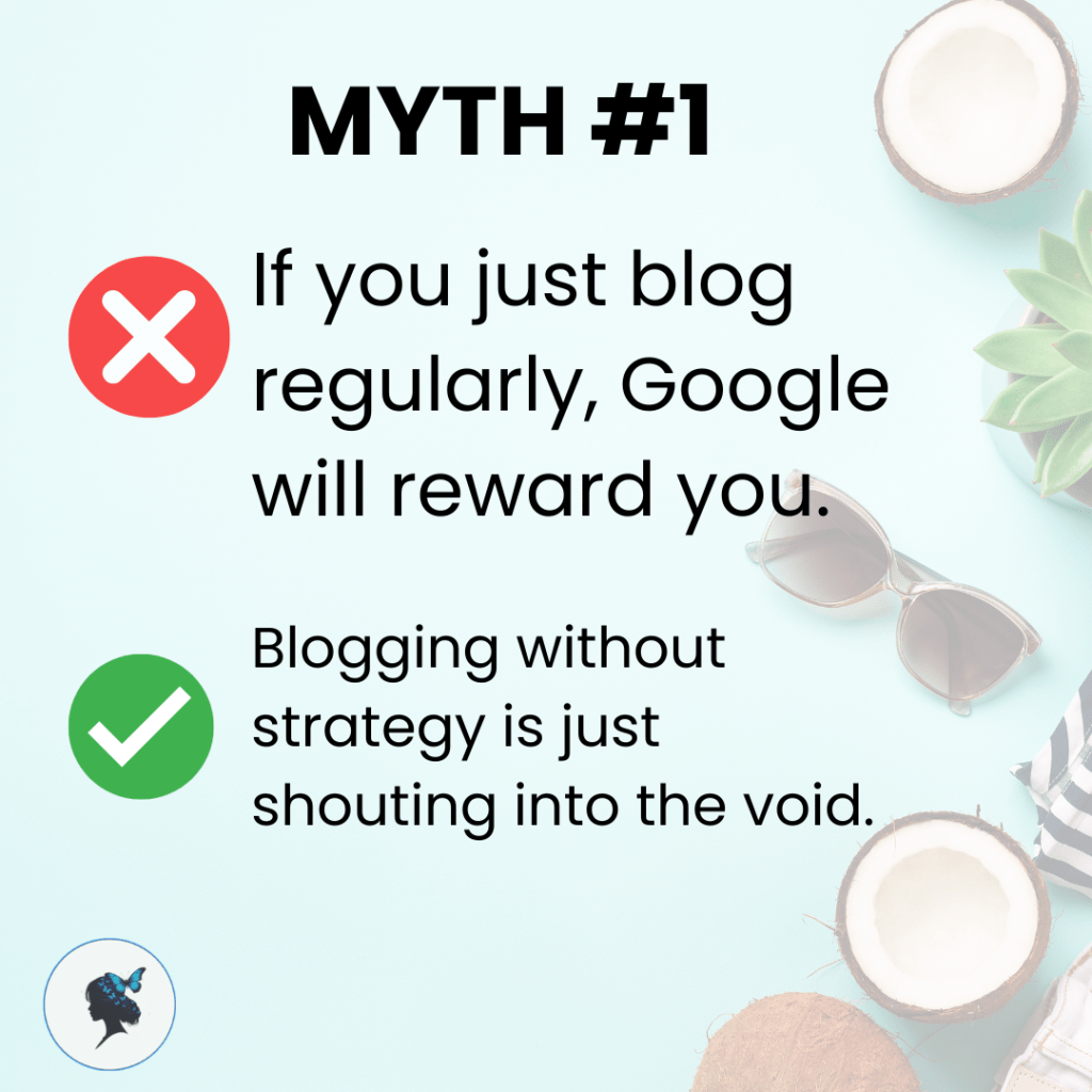 Infograph: Myth #1: If you just blog regularly, Google will reward you.
