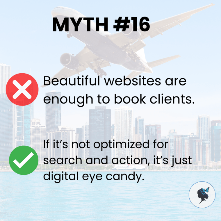 Infograph: Myth #16: Beautiful websites are enough to book clients.
