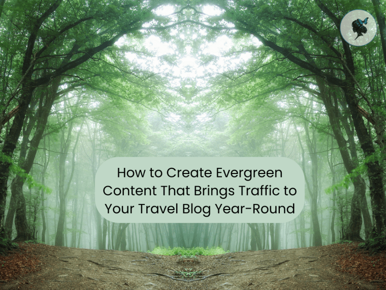 How to Create Evergreen Content That Brings Traffic to Your Travel Blog&nbsp;Year-Round
