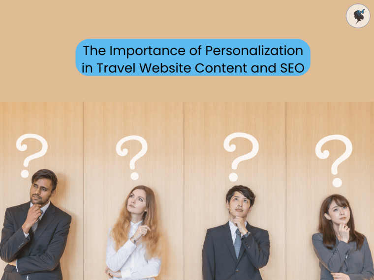 The Importance of Personalization in Travel Website Content and&nbsp;SEO