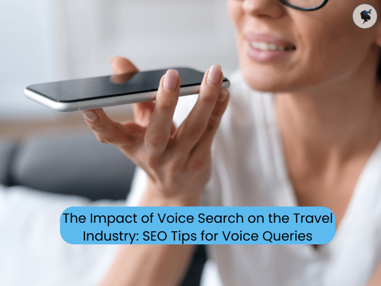The Impact of Voice Search on the Travel Industry: SEO Tips for Voice&nbsp;Queries