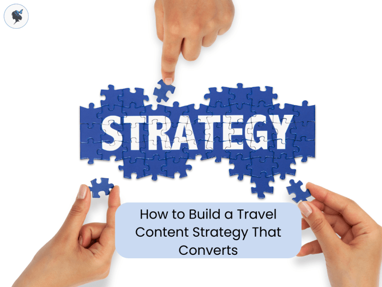 How to Build a Travel Content Strategy That&nbsp;Converts