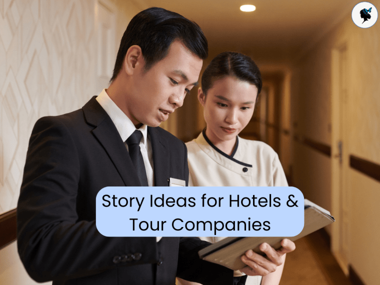 Story Ideas for Hotels & Tour&nbsp;Companies