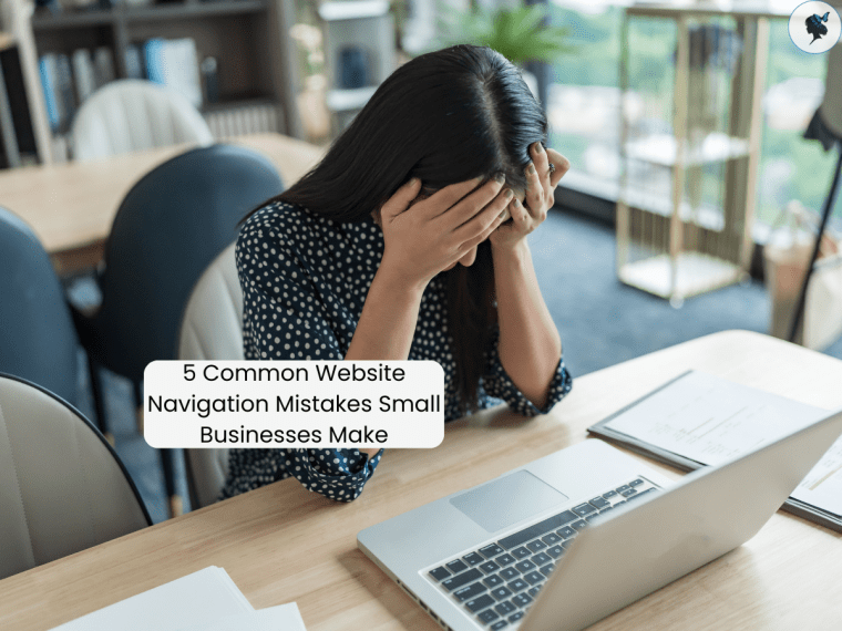 5 Common Website Navigation Mistakes Small Businesses&nbsp;Make