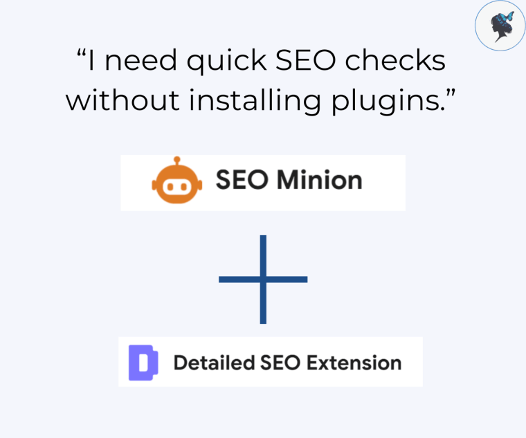 infograph: “I need quick SEO checks without installing plugins.” SEO minion + detailed seo extention logos.