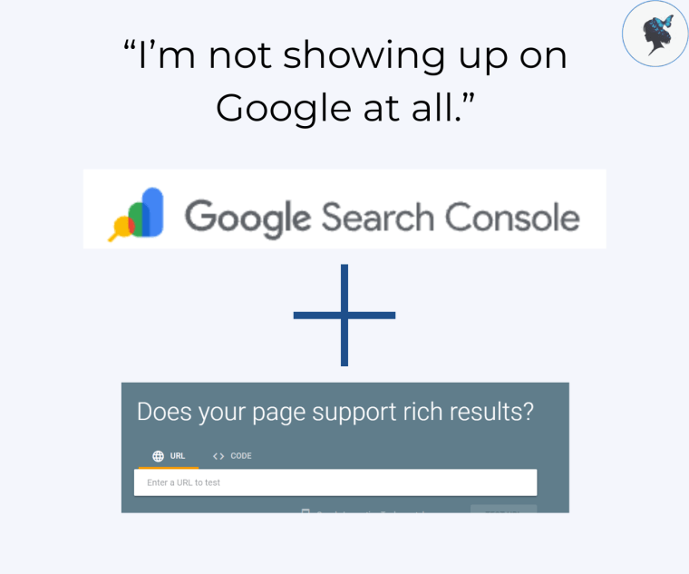 infograph: “I’m not showing up on Google at all.” GSC + Rich Results logos.