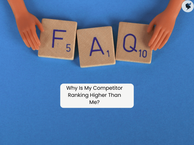 Why Is My Competitor Ranking Higher Than Me?