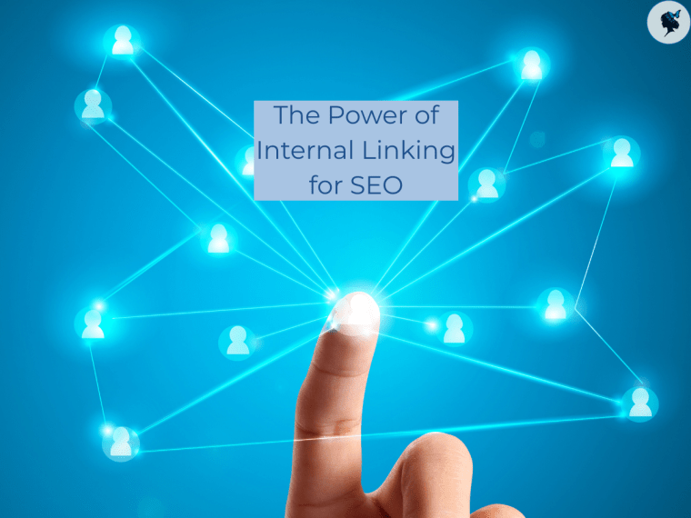 The Power of Internal Linking for&nbsp;SEO